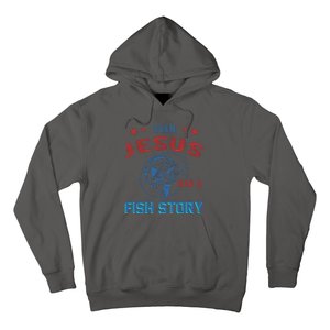 Even Jesus Had A Fish Story Funny Fishing Hoodie