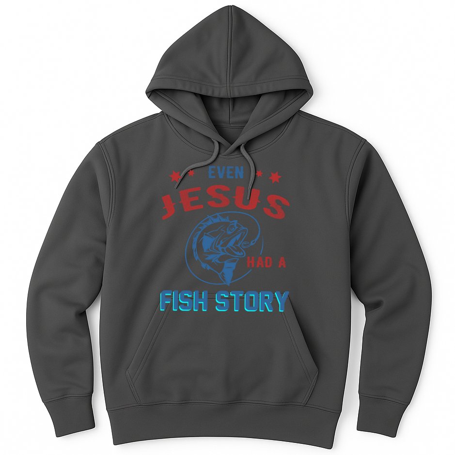 Even Jesus Had A Fish Story Funny Fishing Hoodie