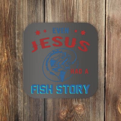 Even Jesus Had A Fish Story Funny Fishing Coaster