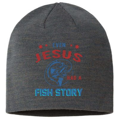 Even Jesus Had A Fish Story Funny Fishing Sustainable Beanie