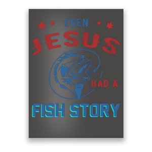 Even Jesus Had A Fish Story Funny Fishing Poster