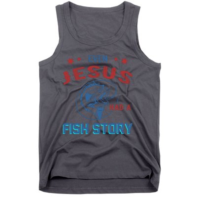 Even Jesus Had A Fish Story Funny Fishing Tank Top