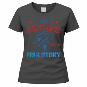 Even Jesus Had A Fish Story Funny Fishing Women's T-Shirt