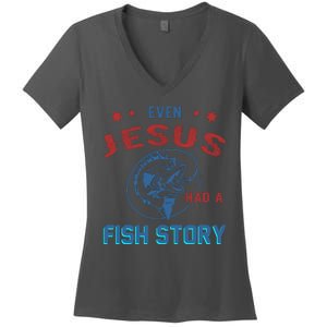 Even Jesus Had A Fish Story Funny Fishing Women's V-Neck T-Shirt