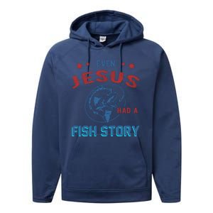 Even Jesus Had A Fish Story Funny Fishing Performance Fleece Hoodie