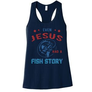 Even Jesus Had A Fish Story Funny Fishing Women's Racerback Tank