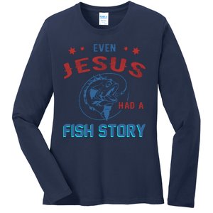 Even Jesus Had A Fish Story Funny Fishing Ladies Long Sleeve Shirt