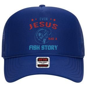 Even Jesus Had A Fish Story Funny Fishing High Crown Mesh Back Trucker Hat