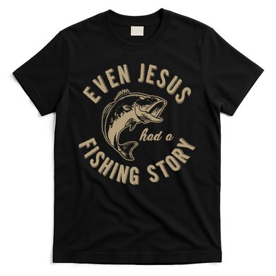Even Jesus Had A Fishing Story Gift Funny Christian Fish T-Shirt
