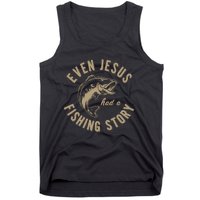 Even Jesus Had A Fishing Story Gift Funny Christian Fish Tank Top