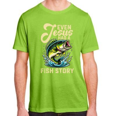 Even Jesus Had A Fish Story Funny Fisher Fishing Bass Gift Adult ChromaSoft Performance T-Shirt