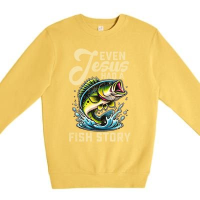 Even Jesus Had A Fish Story Funny Fisher Fishing Bass Gift Premium Crewneck Sweatshirt