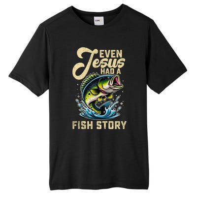 Even Jesus Had A Fish Story Funny Fisher Fishing Bass Gift Tall Fusion ChromaSoft Performance T-Shirt