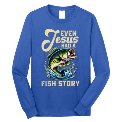 Even Jesus Had A Fish Story Funny Fisher Fishing Bass Gift Long Sleeve Shirt