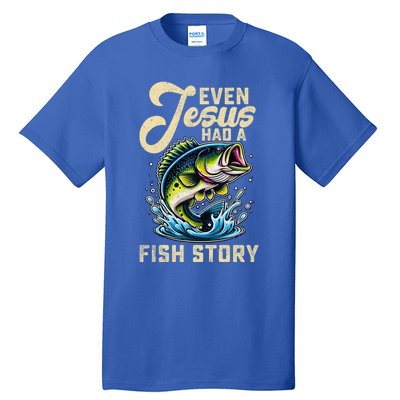 Even Jesus Had A Fish Story Funny Fisher Fishing Bass Gift Tall T-Shirt