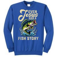 Even Jesus Had A Fish Story Funny Fisher Fishing Bass Gift Tall Sweatshirt