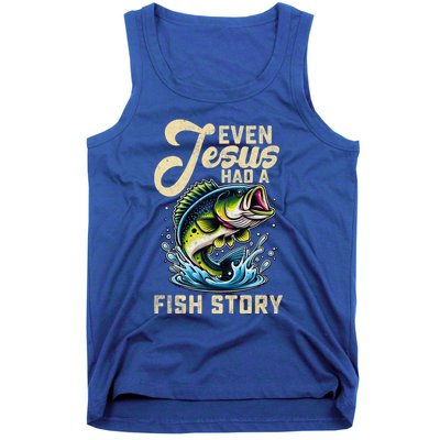 Even Jesus Had A Fish Story Funny Fisher Fishing Bass Gift Tank Top