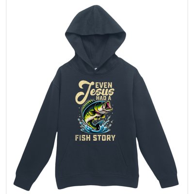 Even Jesus Had A Fish Story Funny Fisher Fishing Bass Gift Urban Pullover Hoodie