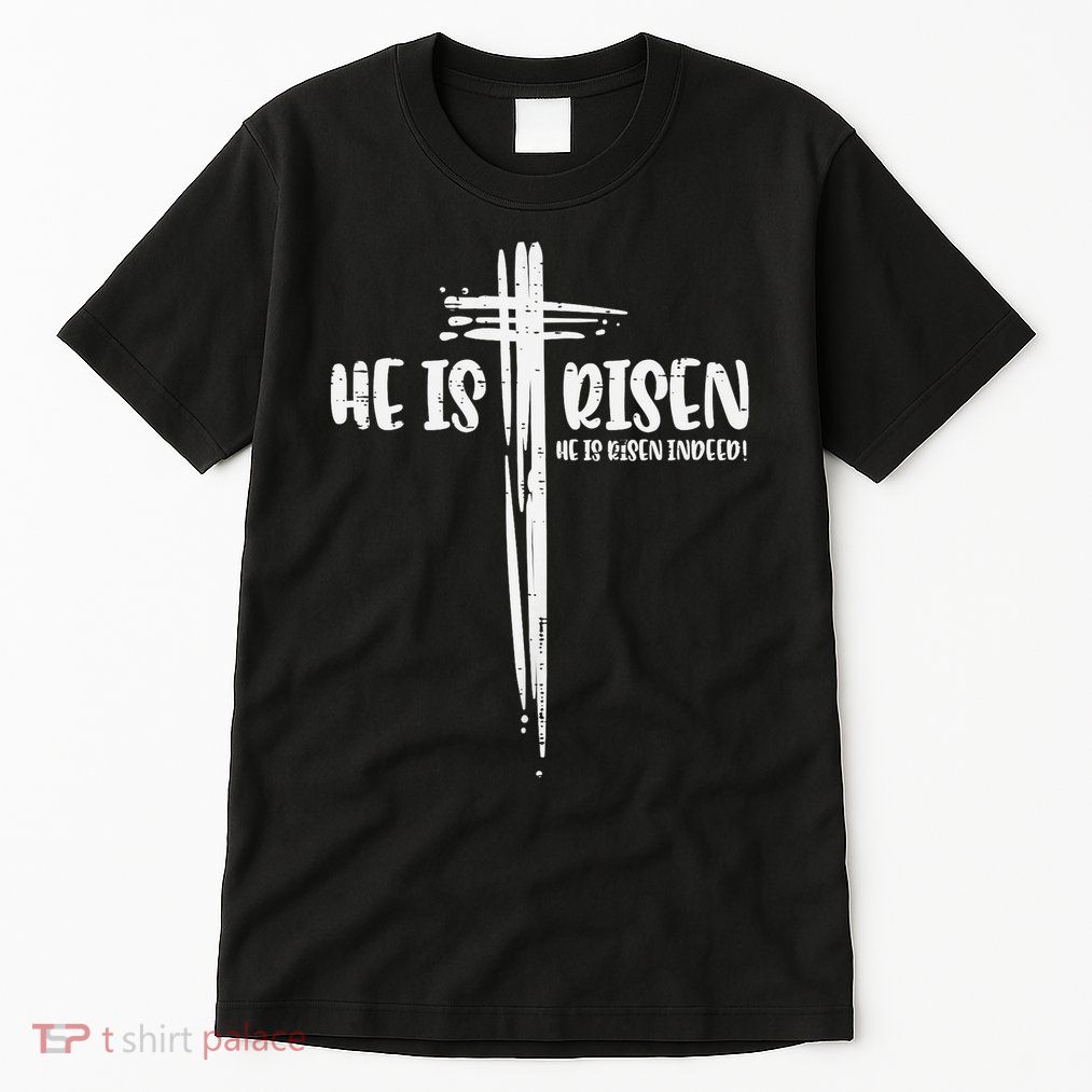 Easter Jesus He Is Risen Indeed Religious Christian Tall T-Shirt