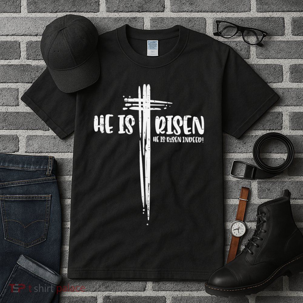 Easter Jesus He Is Risen Indeed Religious Christian Tall T-Shirt
