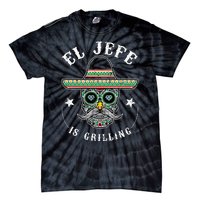 El Jefe Is Grilling Stand Back Funny Mexican Dad Jefe Tie-Dye T-Shirt