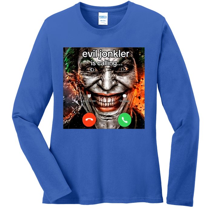 Evil Jonkler Is Calling Ladies Long Sleeve Shirt