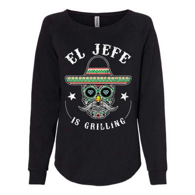 El Jefe Is Grilling Stand Back Funny Mexican Dad Jefe Womens California Wash Sweatshirt