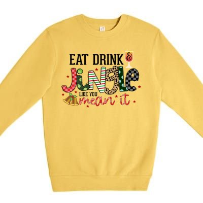 Eat Jingle Like You Mean It Christmas Spirit Holiday Cute Gift Premium Crewneck Sweatshirt