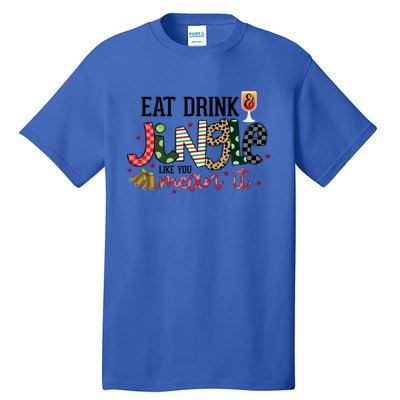 Eat Jingle Like You Mean It Christmas Spirit Holiday Cute Gift Tall T-Shirt