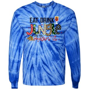 Eat Jingle Like You Mean It Christmas Spirit Holiday Cute Gift Tie-Dye Long Sleeve Shirt