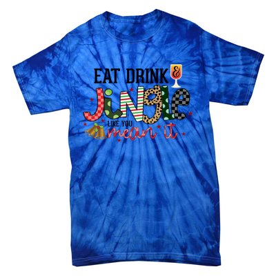 Eat Jingle Like You Mean It Christmas Spirit Holiday Cute Gift Tie-Dye T-Shirt