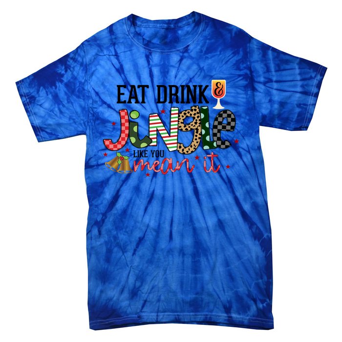 Eat Jingle Like You Mean It Christmas Spirit Holiday Cute Gift Tie-Dye T-Shirt