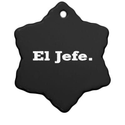 El Jefe Mexican Humor Orgullo Mexicano Ceramic Star Ornament