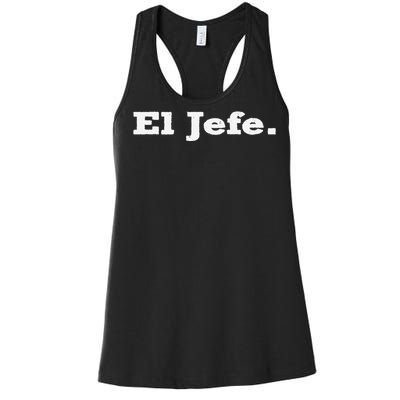 El Jefe Mexican Humor Orgullo Mexicano Women's Racerback Tank