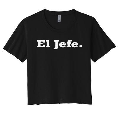 El Jefe Mexican Humor Orgullo Mexicano Women's Crop Top Tee