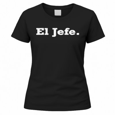 El Jefe Mexican Humor Orgullo Mexicano Women's T-Shirt