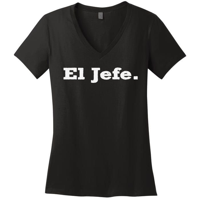 El Jefe Mexican Humor Orgullo Mexicano Women's V-Neck T-Shirt