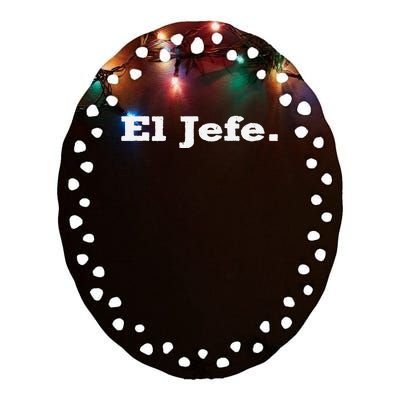 El Jefe Mexican Humor Orgullo Mexicano Ceramic Oval Ornament