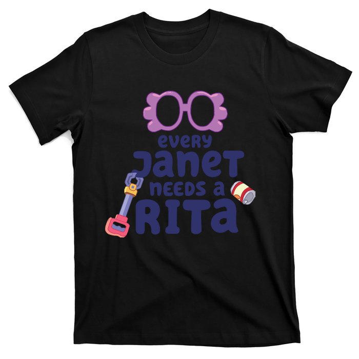 Every Janet Needs A Rita. T-Shirt