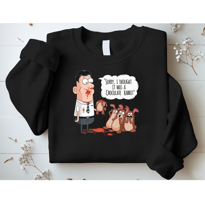 Easter Joke Sorry I Thought It Was A Chocolate Rabbit Sweatshirt