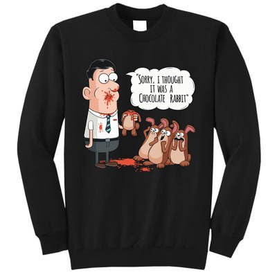 Easter Joke Sorry I Thought It Was A Chocolate Rabbit Tall Sweatshirt