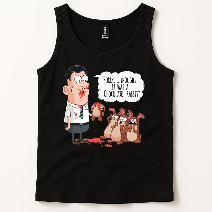 Easter Joke Sorry I Thought It Was A Chocolate Rabbit Tank Top