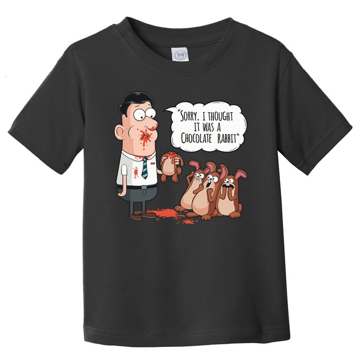 Easter Joke Sorry I Thought It Was A Chocolate Rabbit Toddler T-Shirt