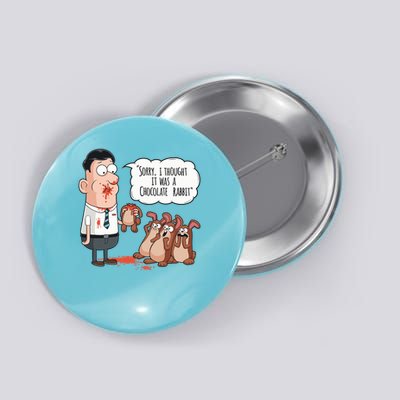 Easter Joke Sorry I Thought It Was A Chocolate Rabbit Button