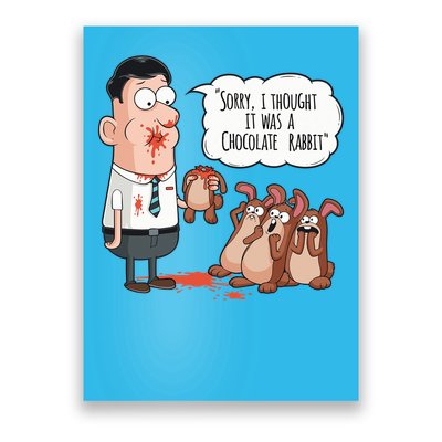 Easter Joke Sorry I Thought It Was A Chocolate Rabbit Poster