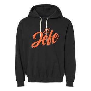 El Jefe Spanish Mexican The Boss Garment-Dyed Fleece Hoodie