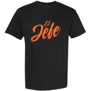 El Jefe Spanish Mexican The Boss Garment-Dyed Heavyweight T-Shirt