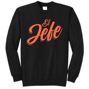 El Jefe Spanish Mexican The Boss Sweatshirt