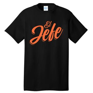 El Jefe Spanish Mexican The Boss Tall T-Shirt