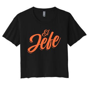 El Jefe Spanish Mexican The Boss Women's Crop Top Tee